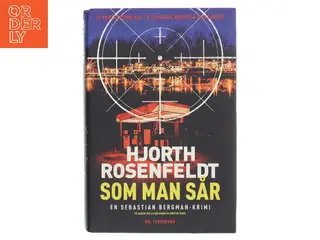 Som man sår : kriminalroman af Michael Hjorth (f. 1963-05-13) (Bog)