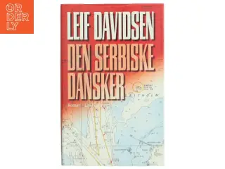 Den serbiske dansker : roman af Leif Davidsen (Bog)