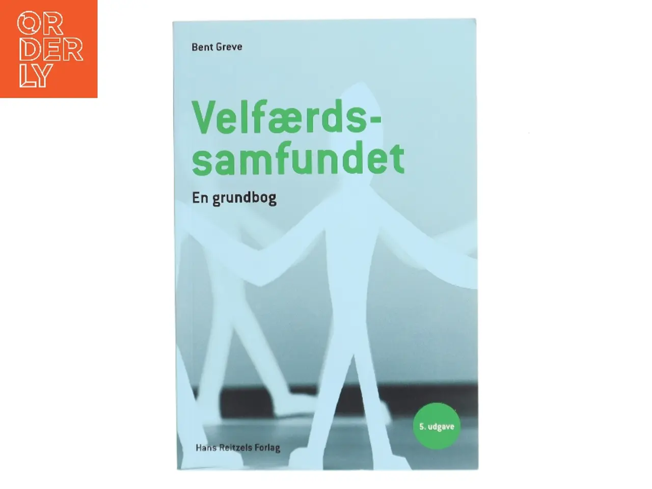 Billede 1 - Velfærdssamfundet : en grundbog af Bent Greve (Bog)