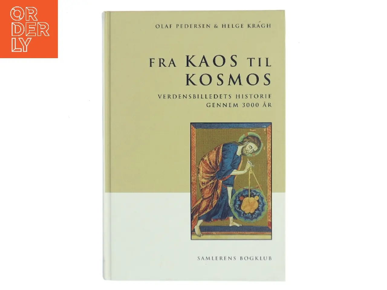 Billede 1 - Fra kaos til kosmos : verdensbilledets historie gennem 3000 år (Bog)