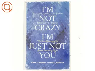 I'm Not Crazy, I'm Just Not You af Roger R. Pearman, Sarah C. Albritton (Bog)