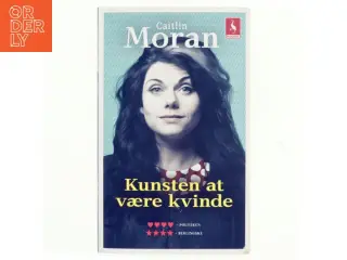 Kunsten at være kvinde af Caitlin Moran (f. 1975) (Bog)