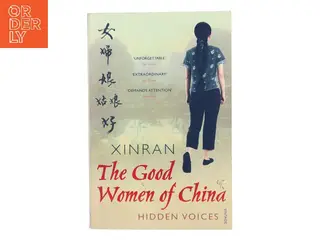 The good women of China : hidden voices af Xinran (Bog)