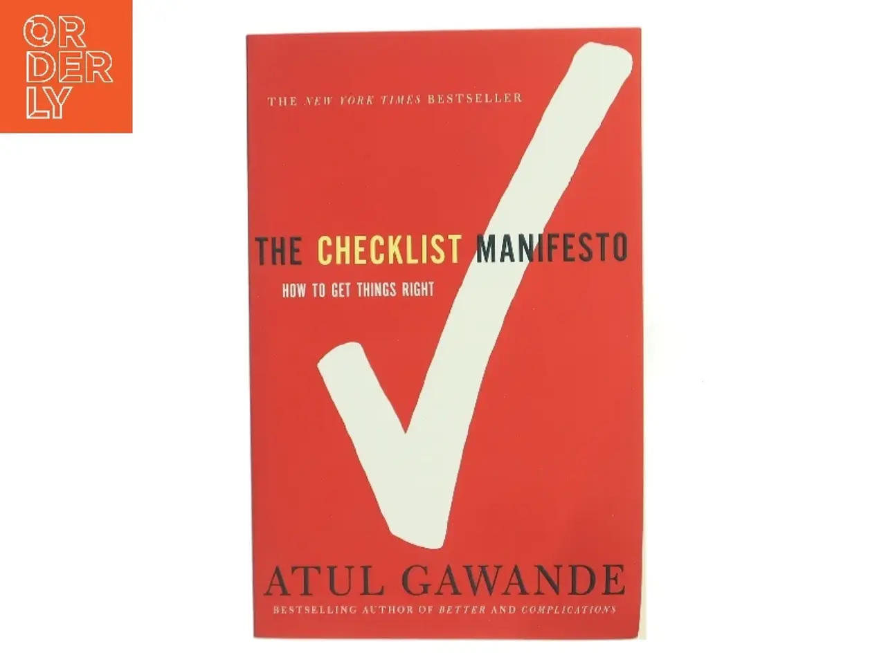 Billede 1 - The checklist manifesto : how to get things right af Atul Gawande (Bog)
