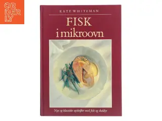 Fisk i mikroovn af Kate Whiteman (Bog)