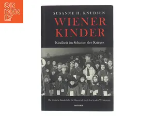 Wiener Kinder : Kindheit im Schatten des Krieges af Susanne H. Knudsen (Bog)
