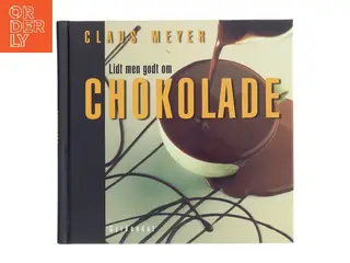 Lidt men godt om chokolade af Claus Meyer (Bog)