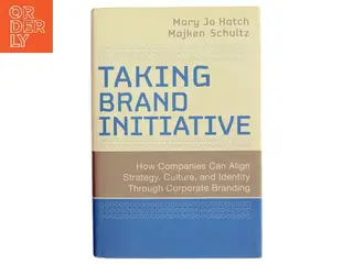 Taking brand initiative : how companies can align strategy, culture, and identity through corporate branding (Bog)