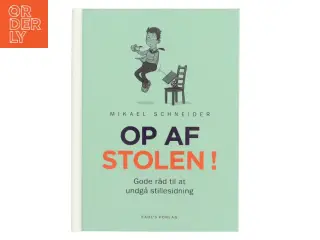 Op af stolen! : gode råd til at undgå stillesidning af Mikael Schneider (Bog)