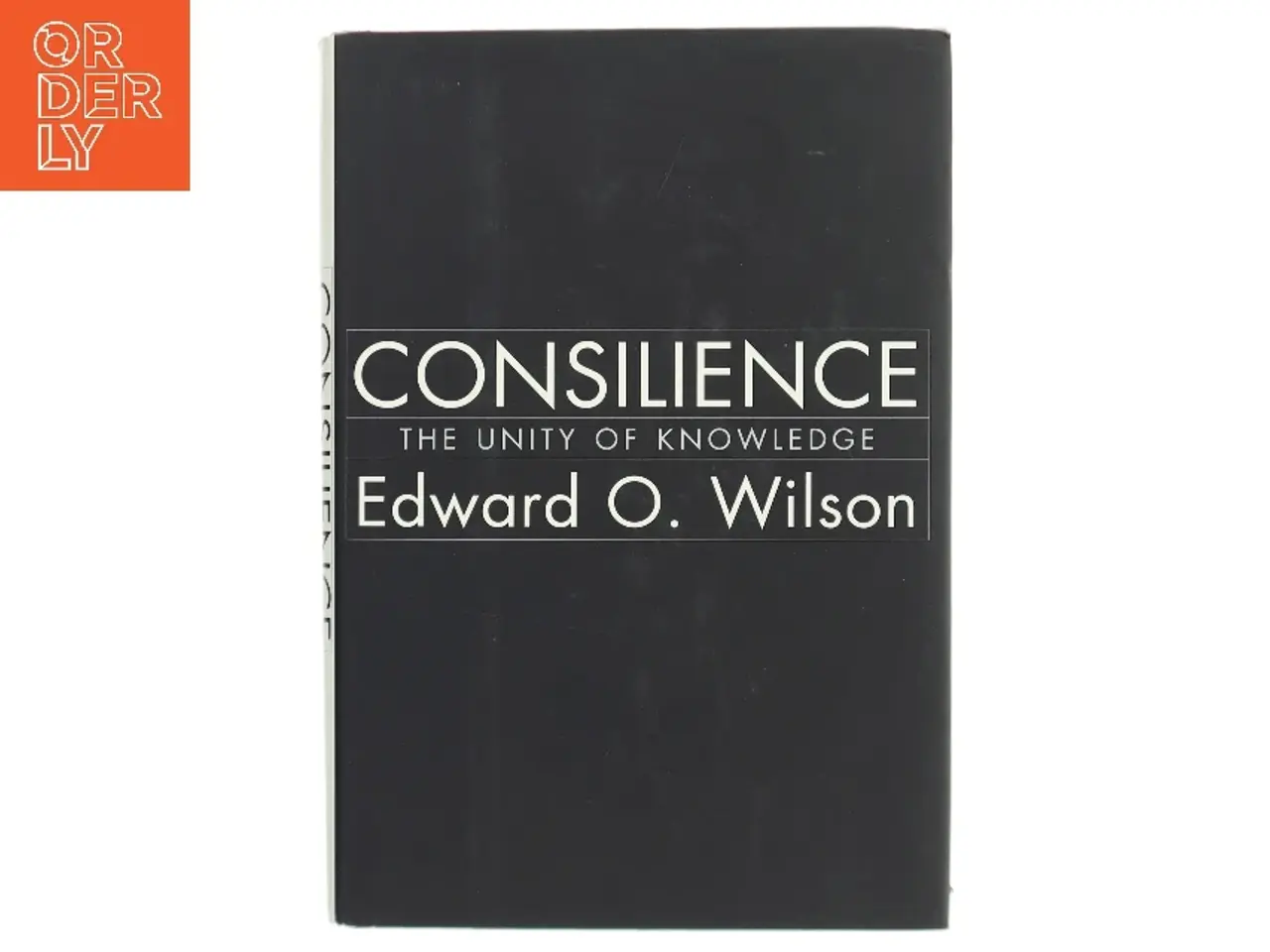 Billede 1 - Consilience : the unity of knowledge af Edward O. Wilson (Bog)