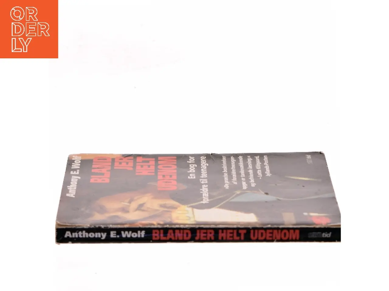 Billede 2 - Bland jer helt udenom : en bog for forældre til teenagere af Anthony E. Wolf (Bog)