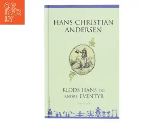Klods-Hans og andre eventyr af H. C. Andersen (f. 1805) (Bog)