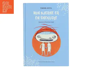 Min hjerne er en snekugle af Trine Juul (f. 1975-03-31) (Bog)