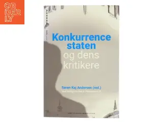 Konkurrencestaten og dens kritikere af Søren Kaj Andersen (red.) (Bog)