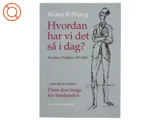 Hvordan har vi det så i dag? : kroniker i Politiken 1957-2006 af Klaus Rifbjerg (Bog)