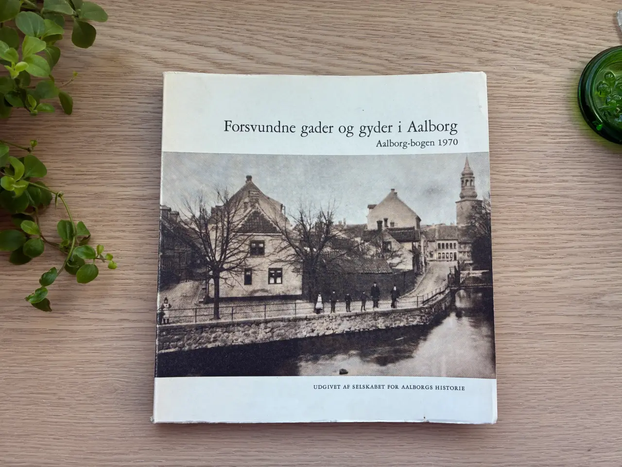 Billede 1 - Aalborg-bogen 1970  - Forsvundne gader og gyder i 