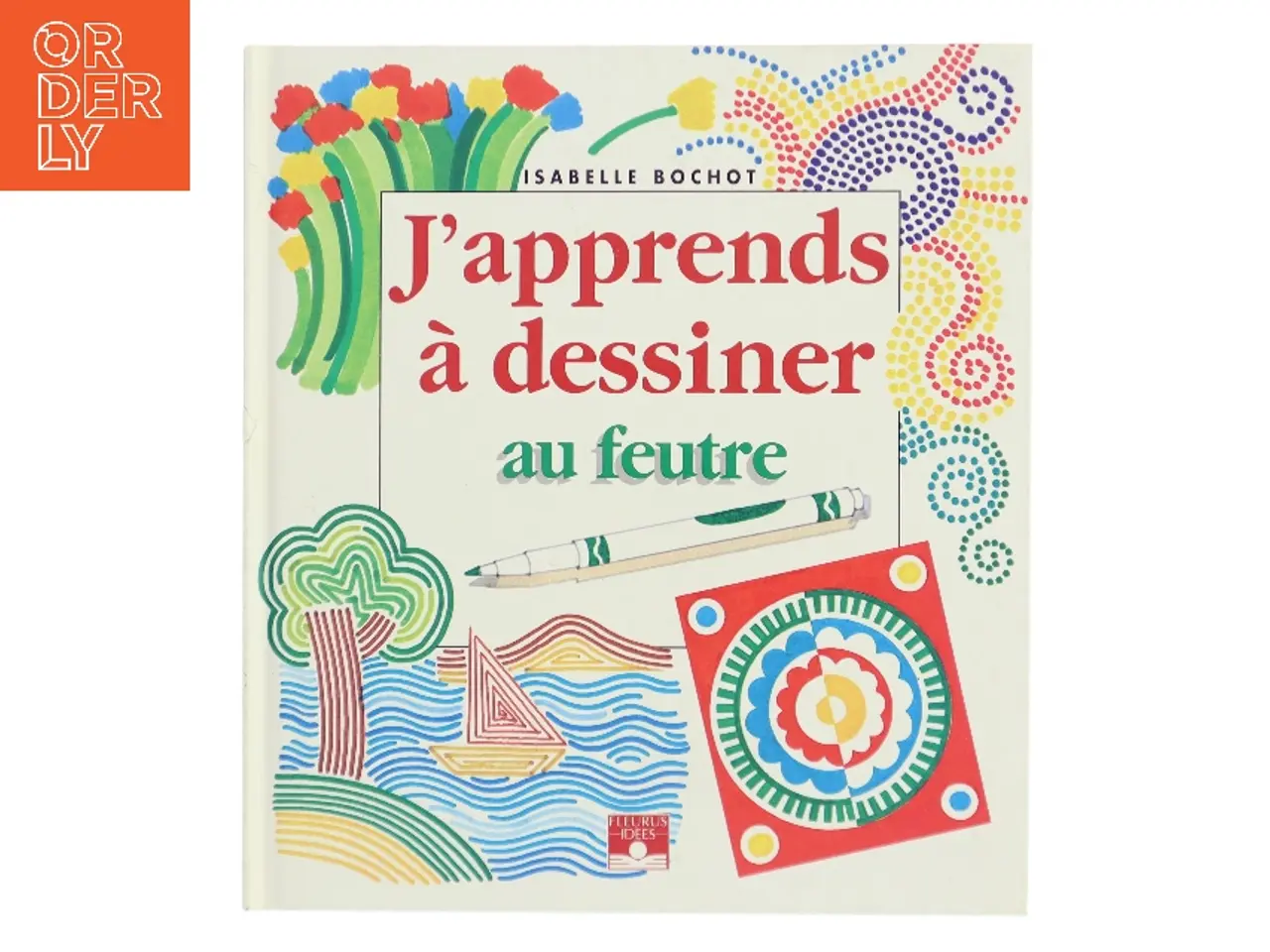 Billede 1 - J'apprends à dessiner au feutre af Isabelle Bochot (Bog)