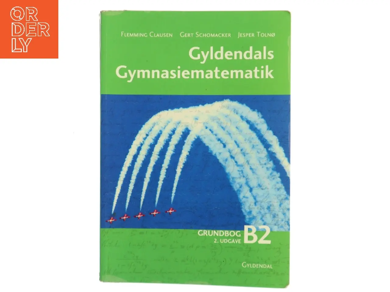 Billede 1 - Gyldendals gymnasiematematik : grundbog B. Bind 2 (Grundbog B) (Bog)
