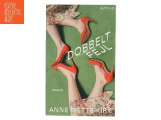 Dobbeltfejl : roman af Anne Mette Kirk (Bog)