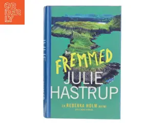 Fremmed : krimi af Julie Hastrup (Bog)