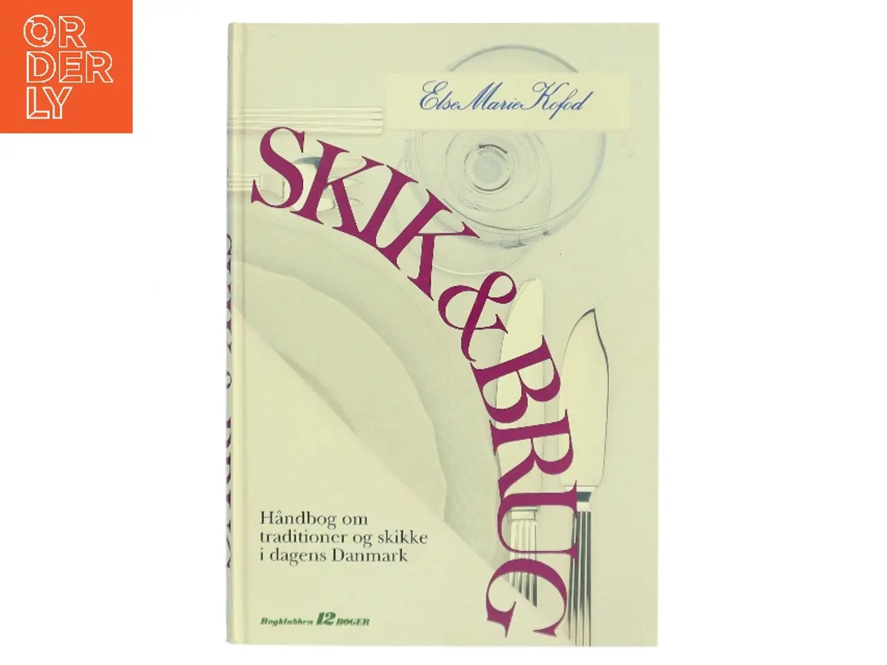Billede 1 - Skik & Brug af Else Marie Kofod (Bog)