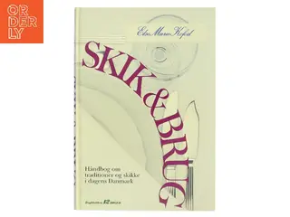 Skik & Brug af Else Marie Kofod (Bog)