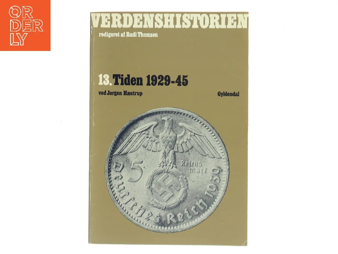 Billede 1 - Verdenshistorien. 13. Tiden 1929-45 af Jørgen Hæstrup (Bog)