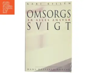 Omsorgssvigt er alles ansvar af Kari Killén (Bog)