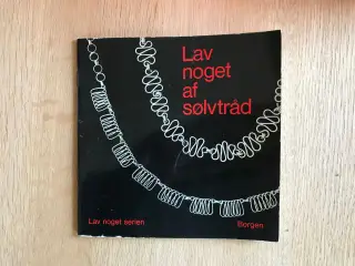 Lav noget af sølvtråd