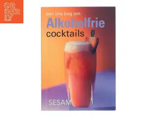 Den lille bog om alkoholfri cocktails (Bog)