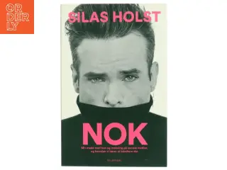 Nok : mit møde med had og mobning på sociale medier, og hvordan vi lærer at håndtere det af Silas Holst (Bog)