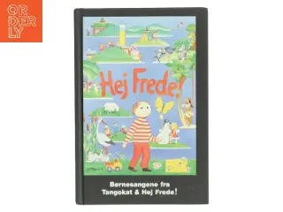 Sangene fra Tangokat & Hej Frede! : til undervisning og leg, i børnehave, skole og hjem (Bog)