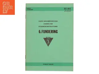DS 415 – Dansk Ingeniørforenings normer for bygningskonstruktioner. 6. Fundering af Dansk Ingeniørforening (Bog)