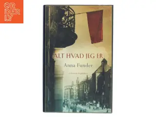 Alt hvad jeg er af Anna Funder (Bog)