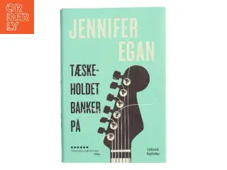 Tæskeholdet banker på af Jennifer Egan (Bog)