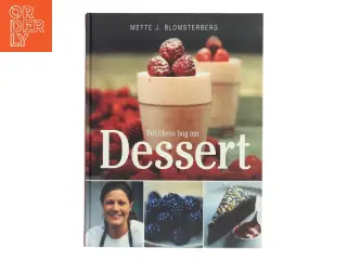 Politikens bog om dessert af Mette J. Blomsterberg (Bog)