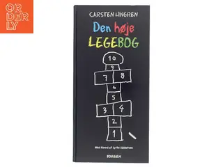 Den høje legebog : klassiske børnelege for alle mellem 3 og 100 år af Carsten Lingren (Bog)