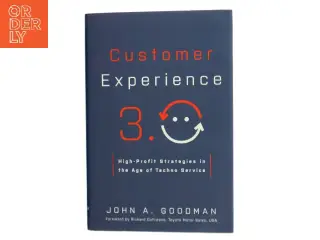 Customer experience 3.0 : High-profit strategies in the age of techno service af John A. Goodman (Bog)