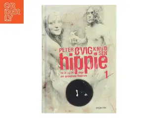 Hippie: Tre år og 74 dage der forandrede Danmark af Peter Øvig Knudsen (Bog)