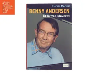 Benny Andersen - et liv ved klaveret af Henrik Marstal (Bog)