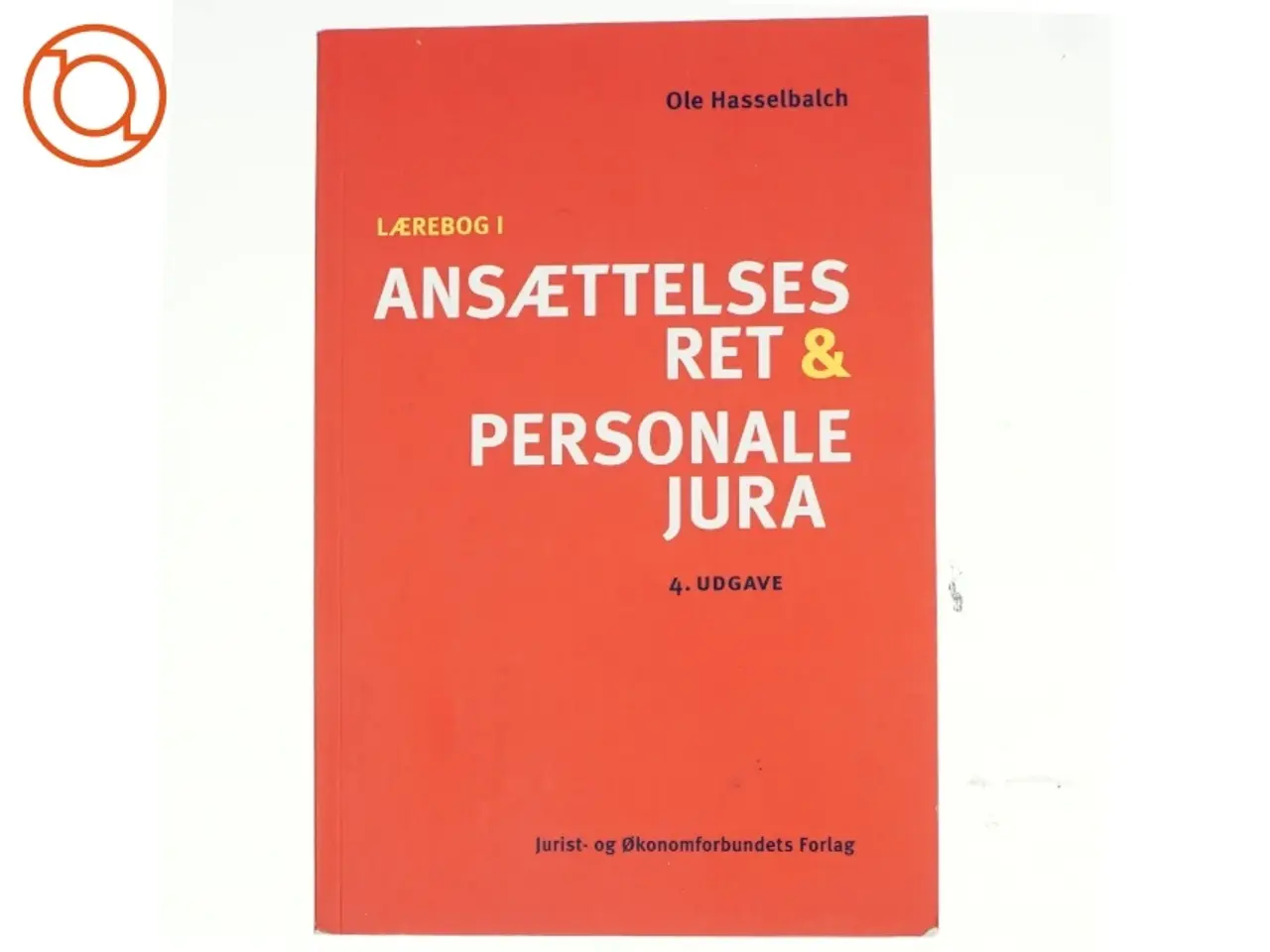 Billede 1 - Lærebog i ansættelsesret og personalejura af Ole Hasselbalch (Bog)