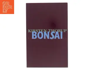 Bonsai af Kirsten Thorup (Bog)