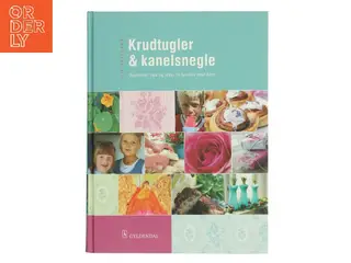 Krudtugler & kanelsnegle : opskrifter, tips og idéer til familier med børn af Sif Orellana (Bog)
