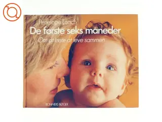 De første måneder - Om at lære at leve sammen af Psykolog Penelope Leach