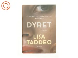 Dyret : roman af Lisa Taddeo (f. 1980) (Bog)