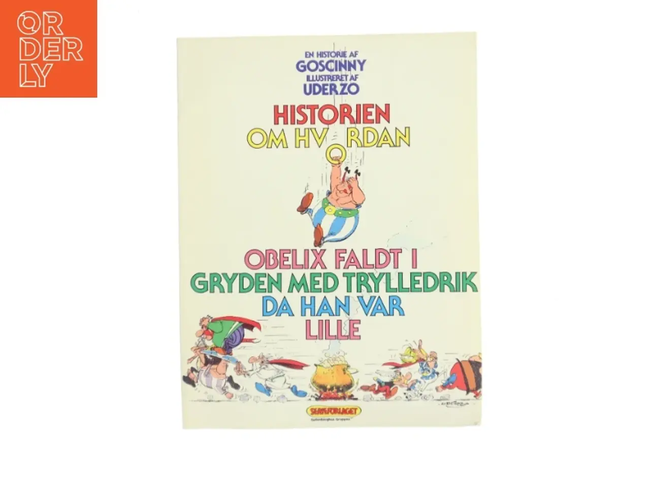 Billede 1 - Historien om hvordan Obelix faldt i gryden med trylledrik da han var lille af Goscinny (Bog)