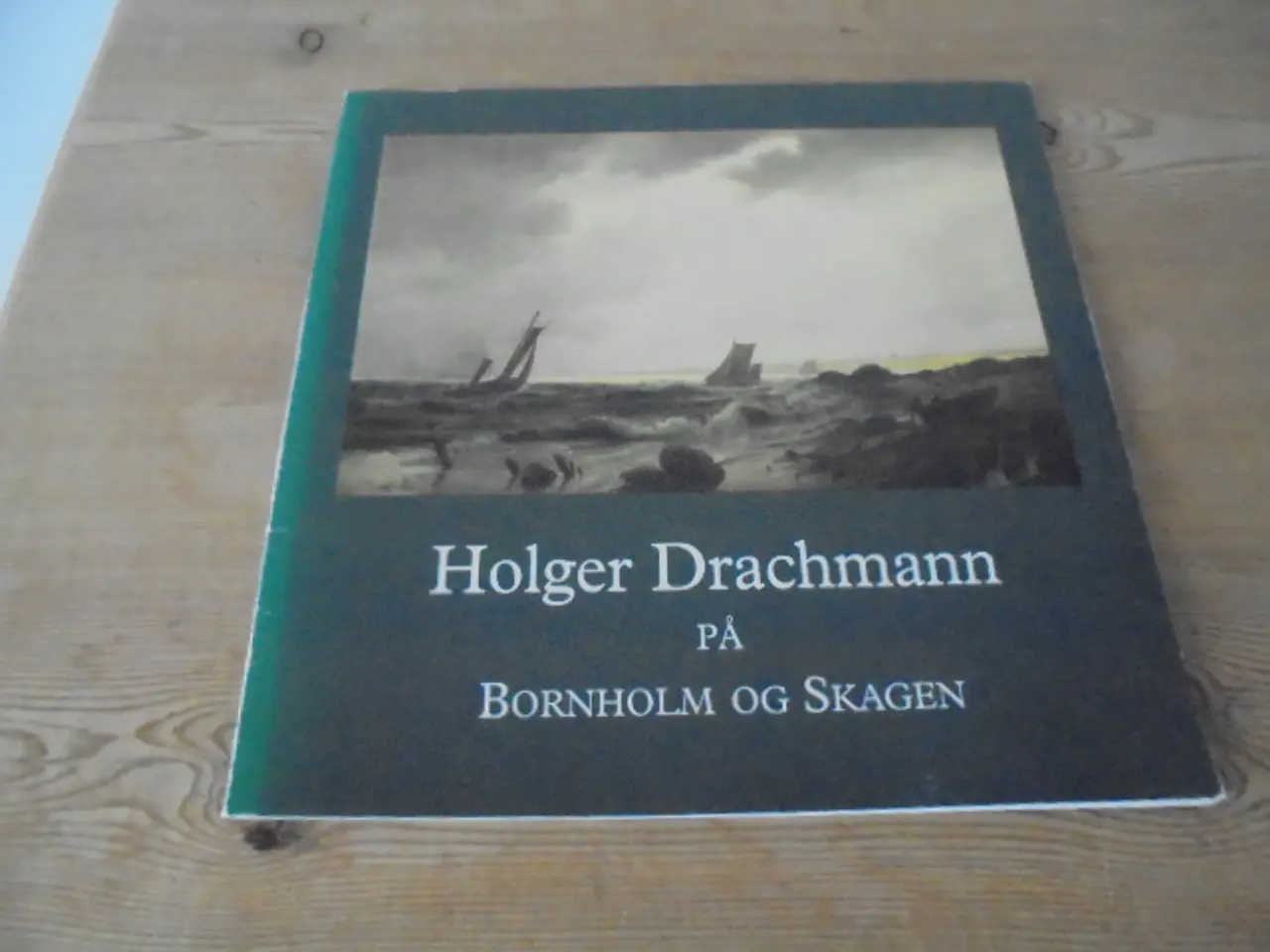 Billede 1 - Holger Drachmann på Bornholm og Skagen
