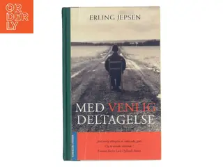 Med venlig deltagelse : roman af Erling Jepsen (f. 1956) (Bog)