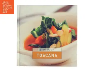 Spis godt - Toscana af Hanne Bloch (Bog)