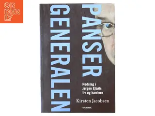 Pansergeneralen : nedslag i Jørgen Ejbøls liv og karriere af Kirsten Jacobsen (f. 1942) (Bog)